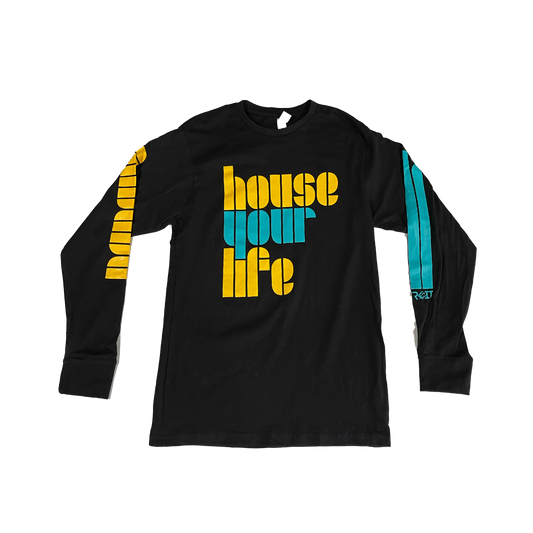 House Your Life Long Sleeve T-Shirt
